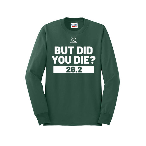 BUT DID YOU DIE? 26.2 (White) - Long Sleeve 50/50 Tee