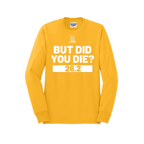 BUT DID YOU DIE? 26.2 (White) - Long Sleeve 50/50 Tee