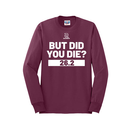 BUT DID YOU DIE? 26.2 (White) - Long Sleeve 50/50 Tee