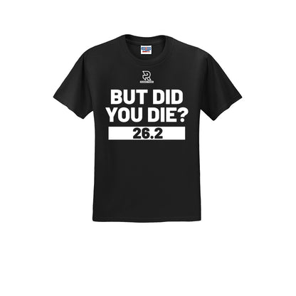 BUT DID YOU DIE? 26.2 (White) - Short Sleeve 50/50 Tee