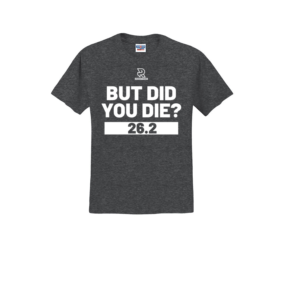 BUT DID YOU DIE? 26.2 (White) - Short Sleeve 50/50 Tee