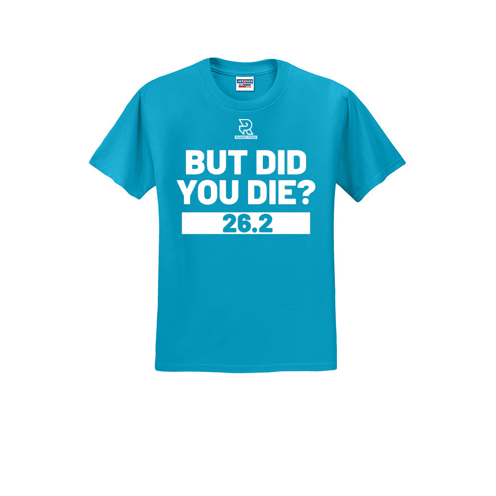 BUT DID YOU DIE? 26.2 (White) - Short Sleeve 50/50 Tee