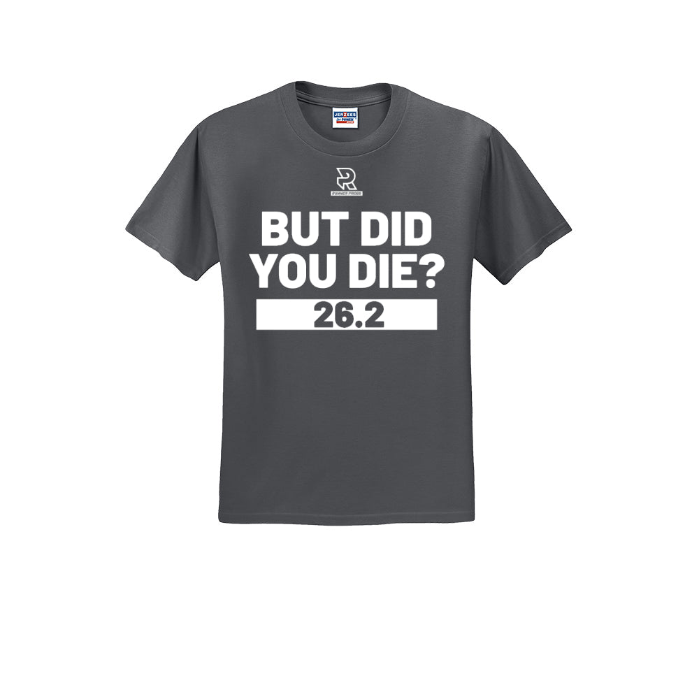 BUT DID YOU DIE? 26.2 (White) - Short Sleeve 50/50 Tee
