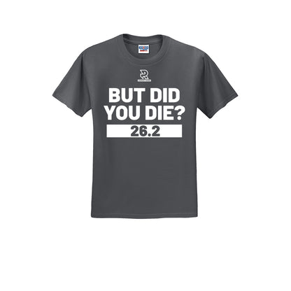 BUT DID YOU DIE? 26.2 (White) - Short Sleeve 50/50 Tee