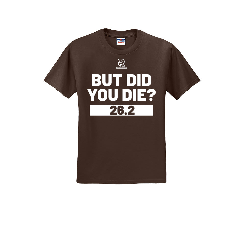 BUT DID YOU DIE? 26.2 (White) - Short Sleeve 50/50 Tee