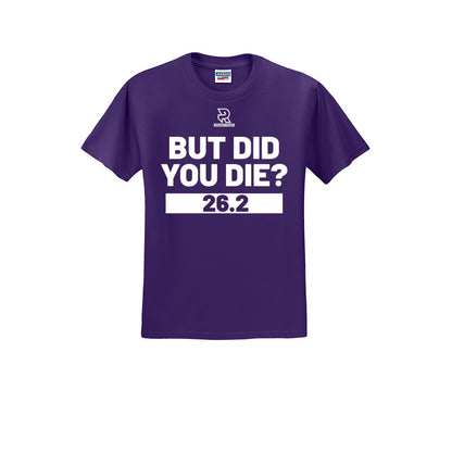 BUT DID YOU DIE? 26.2 (White) - Short Sleeve 50/50 Tee