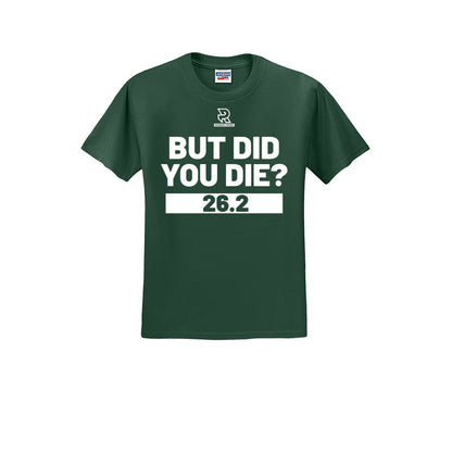 BUT DID YOU DIE? 26.2 (White) - Short Sleeve 50/50 Tee