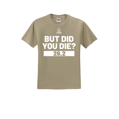 BUT DID YOU DIE? 26.2 (White) - Short Sleeve 50/50 Tee