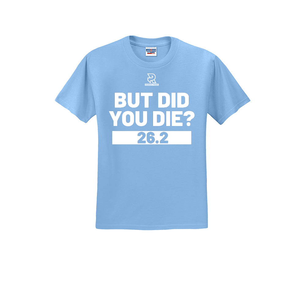 BUT DID YOU DIE? 26.2 (White) - Short Sleeve 50/50 Tee