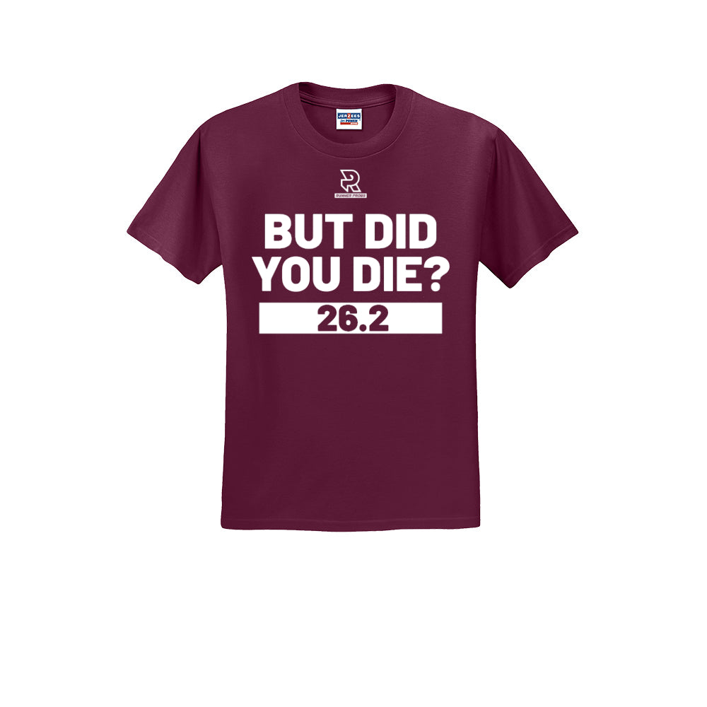 BUT DID YOU DIE? 26.2 (White) - Short Sleeve 50/50 Tee