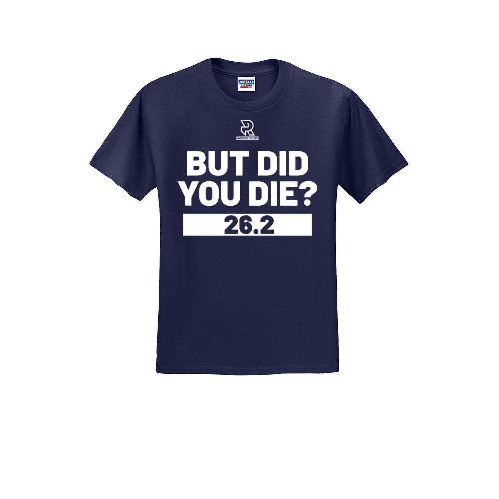 BUT DID YOU DIE? 26.2 (White) - Short Sleeve 50/50 Tee