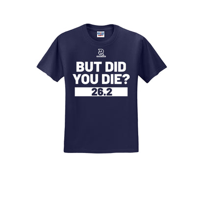 BUT DID YOU DIE? 26.2 (White) - Short Sleeve 50/50 Tee