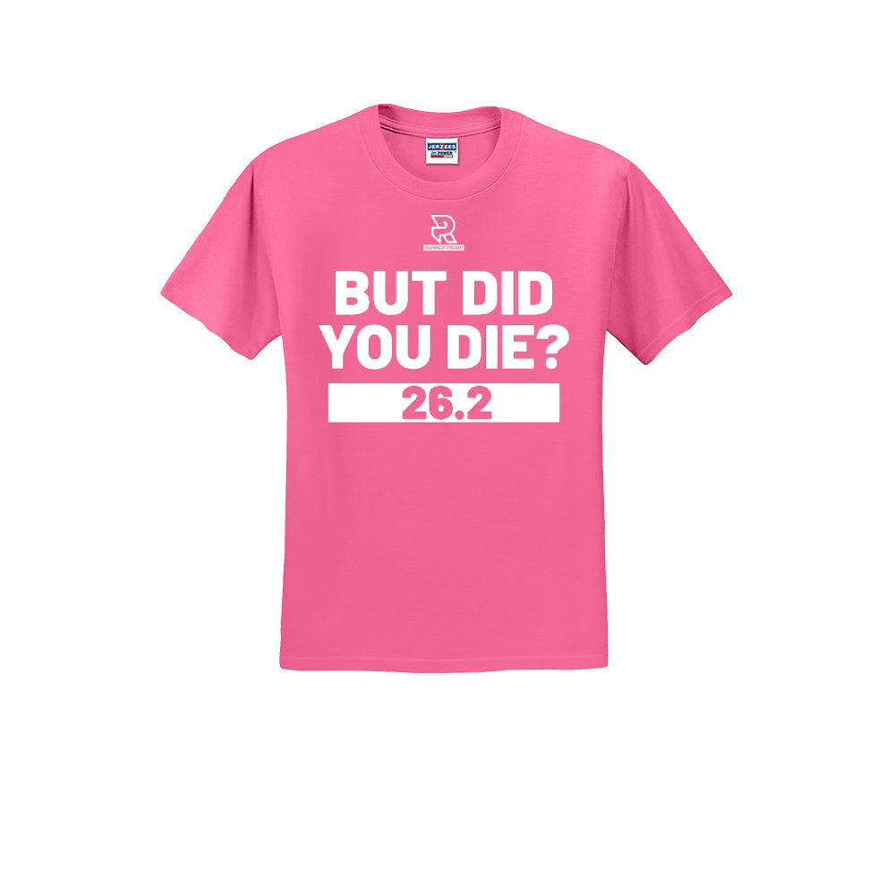 BUT DID YOU DIE? 26.2 (White) - Short Sleeve 50/50 Tee