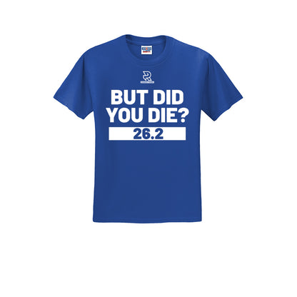 BUT DID YOU DIE? 26.2 (White) - Short Sleeve 50/50 Tee