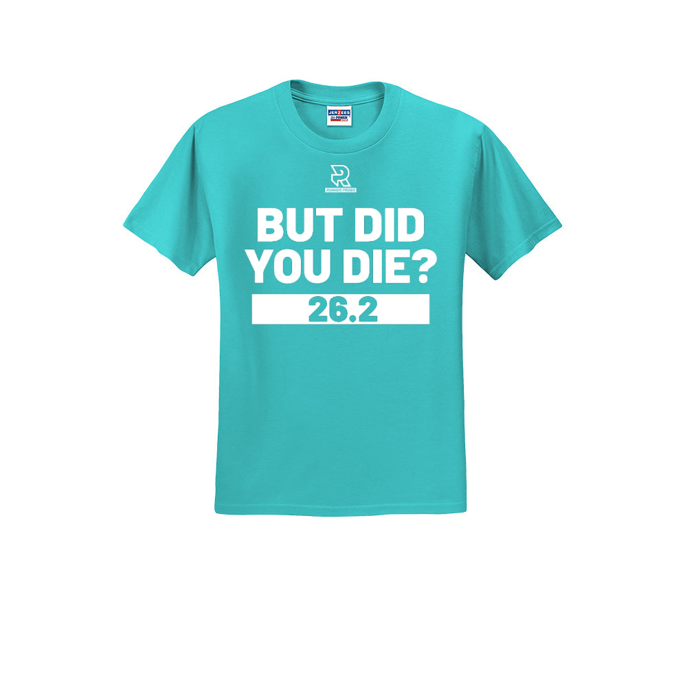 BUT DID YOU DIE? 26.2 (White) - Short Sleeve 50/50 Tee