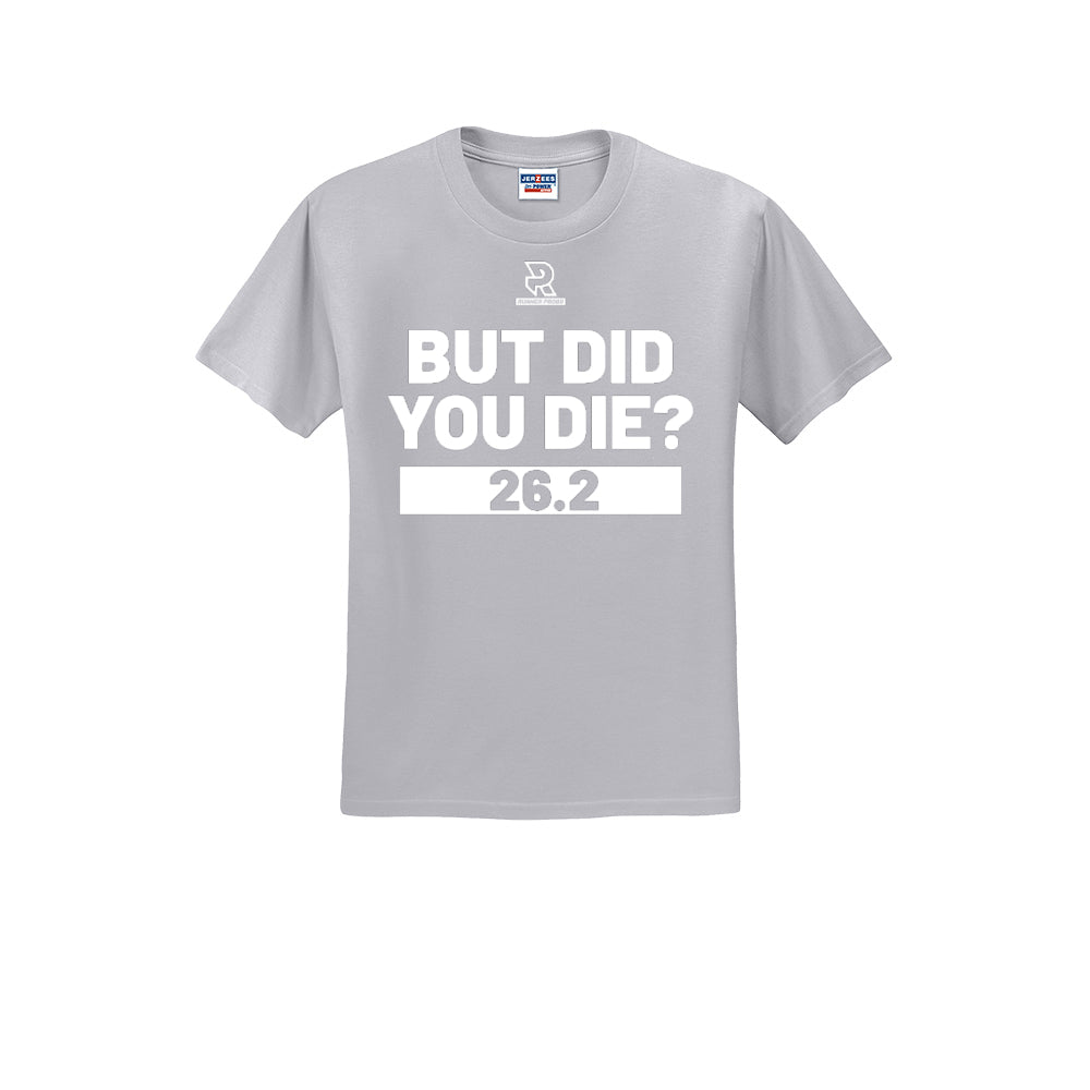 BUT DID YOU DIE? 26.2 (White) - Short Sleeve 50/50 Tee