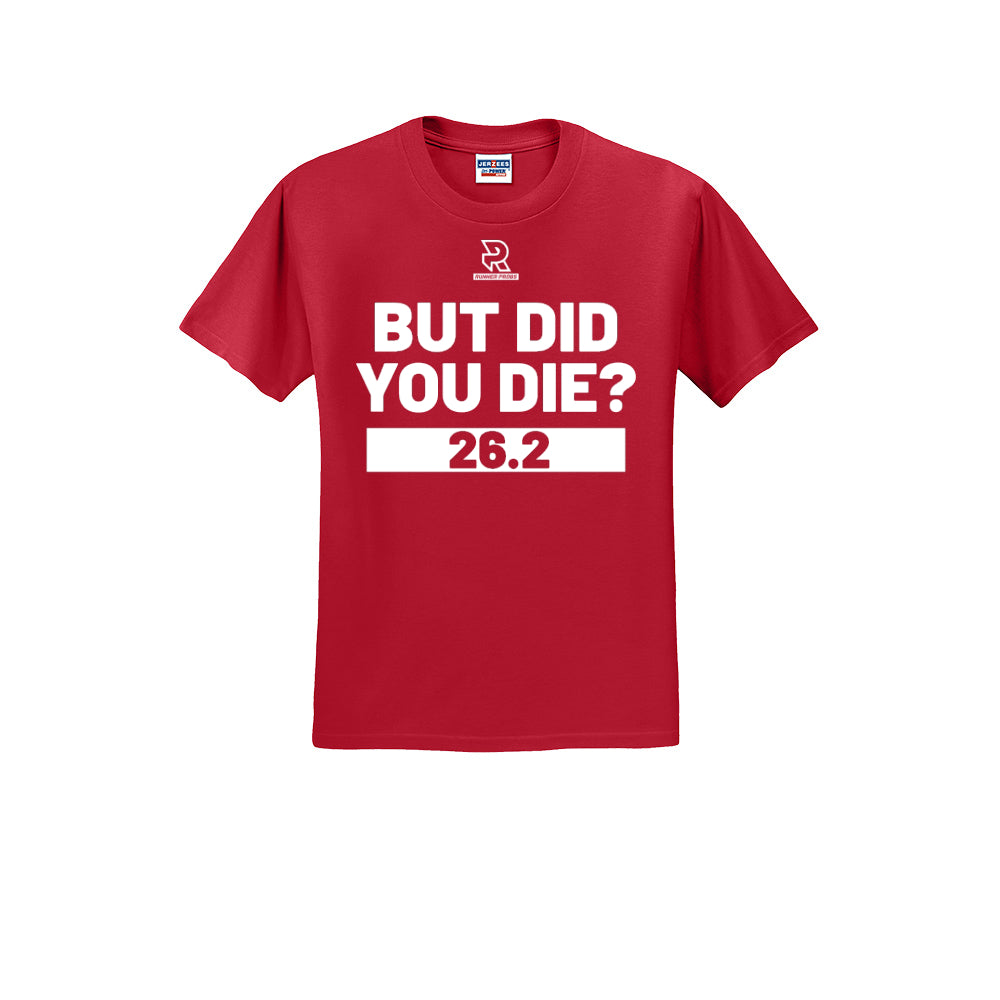 BUT DID YOU DIE? 26.2 (White) - Short Sleeve 50/50 Tee