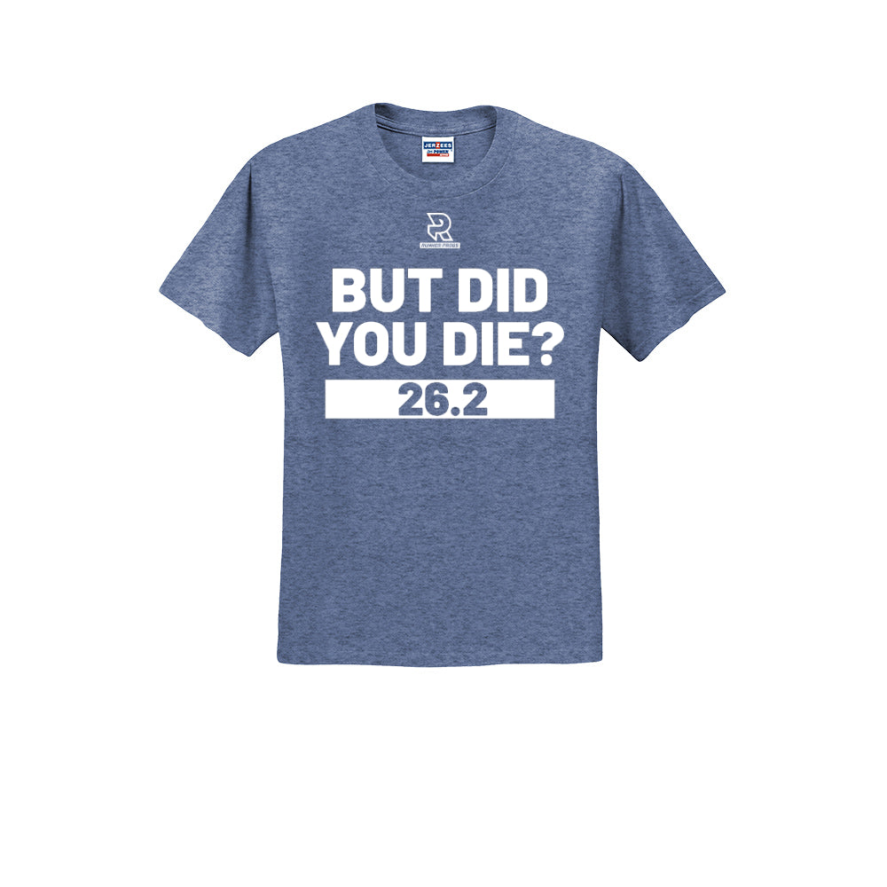 BUT DID YOU DIE? 26.2 (White) - Short Sleeve 50/50 Tee