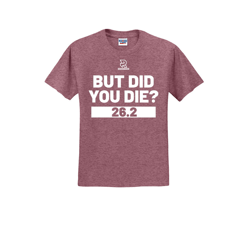 BUT DID YOU DIE? 26.2 (White) - Short Sleeve 50/50 Tee