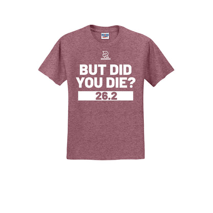 BUT DID YOU DIE? 26.2 (White) - Short Sleeve 50/50 Tee