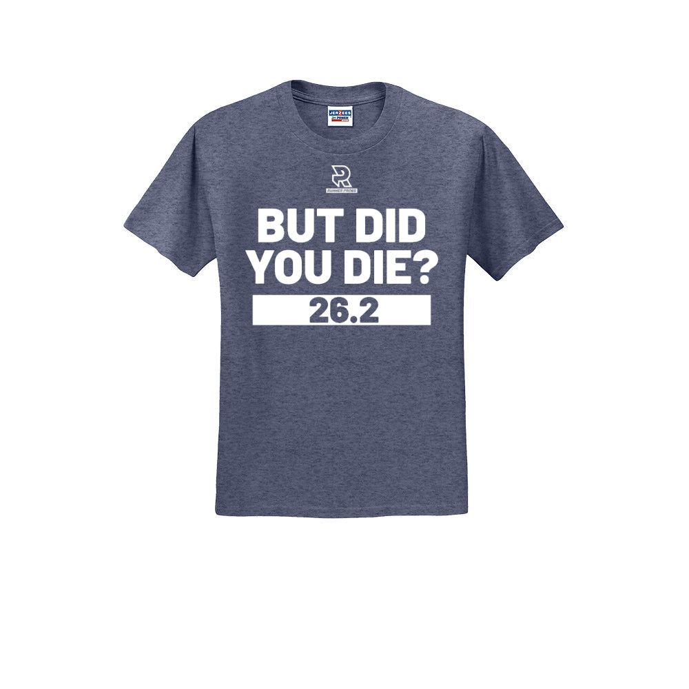 BUT DID YOU DIE? 26.2 (White) - Short Sleeve 50/50 Tee