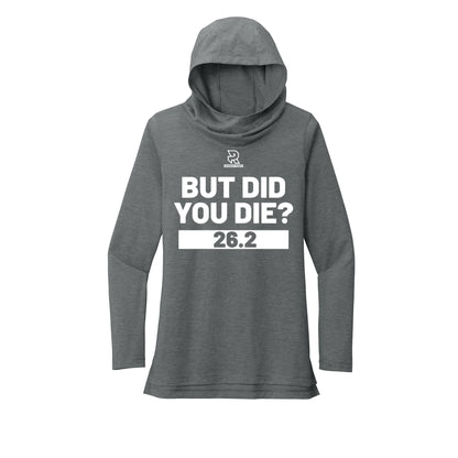 BUT DID YOU DIE? 26.2 (White) - Womens Tri-Blend Long Sleeve Hoodie