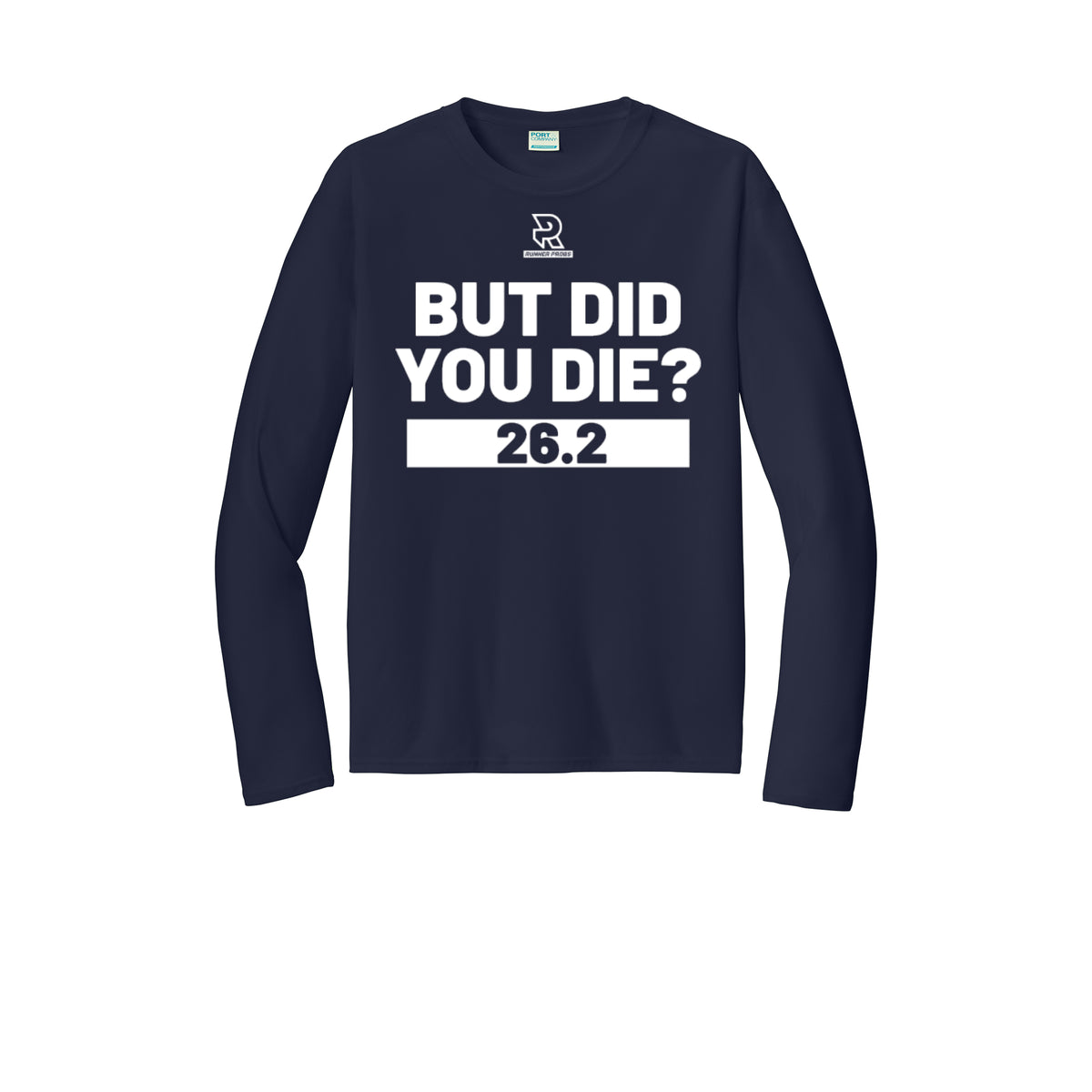 BUT DID YOU DIE? 26.2 (White) - Long Sleeve Performance Tee