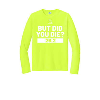 BUT DID YOU DIE? 26.2 (White) - Long Sleeve Performance Tee