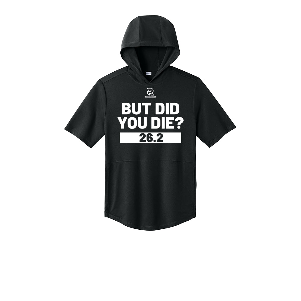 BUT DID YOU DIE? 26.2 (White) - Short Sleeve Performance Hoodie