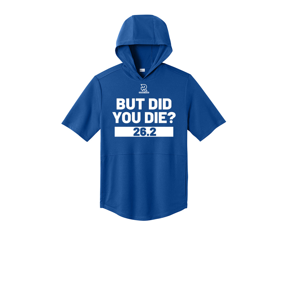 BUT DID YOU DIE? 26.2 (White) - Short Sleeve Performance Hoodie