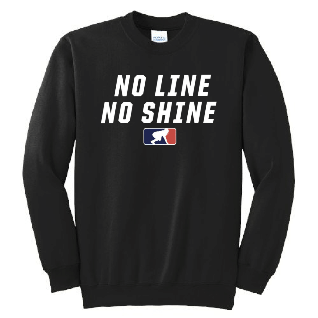 NO LINE NO SHINE - Crewneck