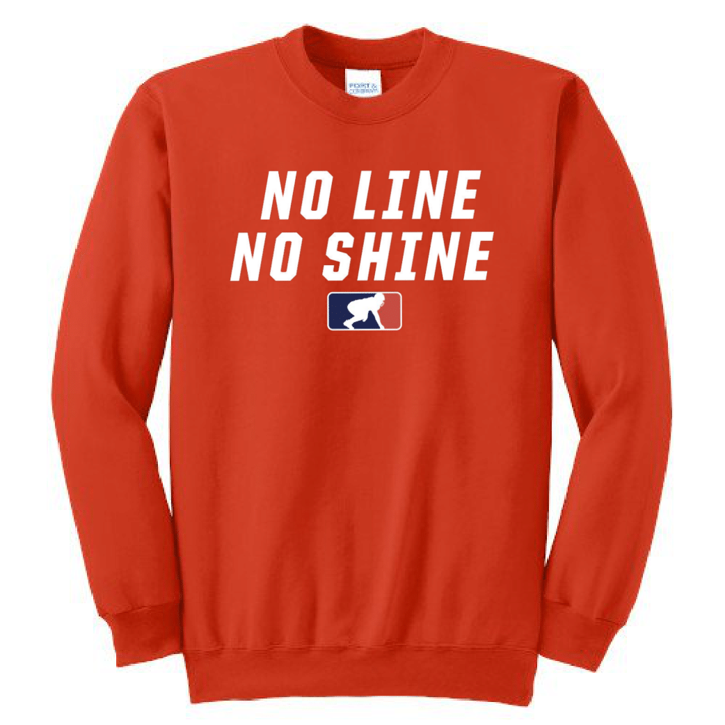 NO LINE NO SHINE - Crewneck