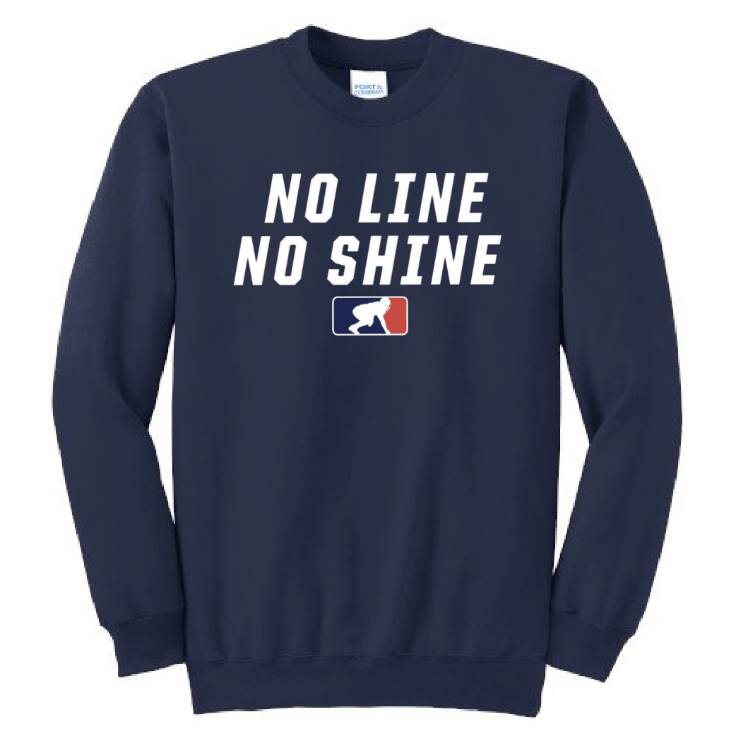 NO LINE NO SHINE - Crewneck