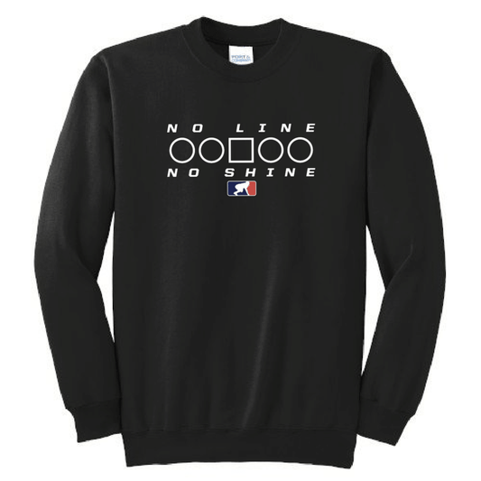 NO LINE NO SHINE TOO - Crewneck
