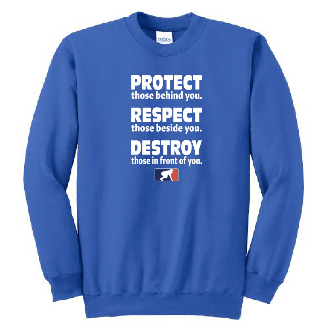 PROTECT RESPECT DESTROY - Crewneck
