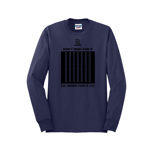 DON'T WISH FOR IT WORK FOR IT (Black) - Long Sleeve 50/50 Tee