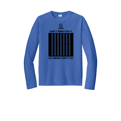 DON'T WISH FOR IT WORK FOR IT (Black) - Long Sleeve Performance Tee