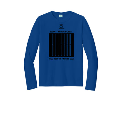 DON'T WISH FOR IT WORK FOR IT (Black) - Long Sleeve Performance Tee