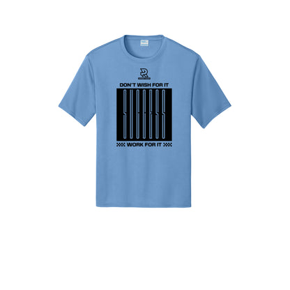 DON'T WISH FOR IT WORK FOR IT (Black) - Short Sleeve Performance Tee