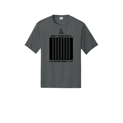 DON'T WISH FOR IT WORK FOR IT (Black) - Short Sleeve Performance Tee