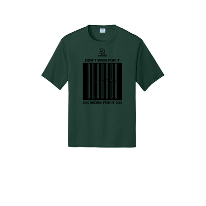 DON'T WISH FOR IT WORK FOR IT (Black) - Short Sleeve Performance Tee