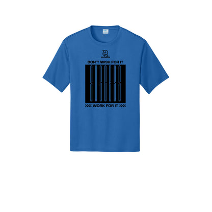 DON'T WISH FOR IT WORK FOR IT (Black) - Short Sleeve Performance Tee