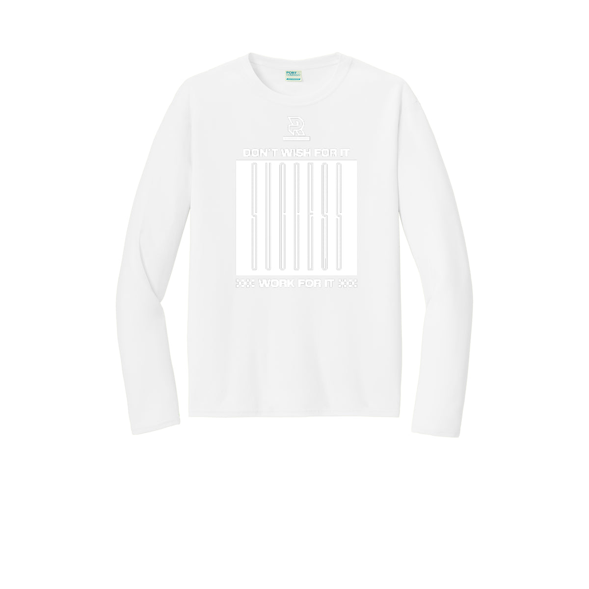 DON'T WISH FOR IT WORK FOR IT (White) - Long Sleeve Performance Tee
