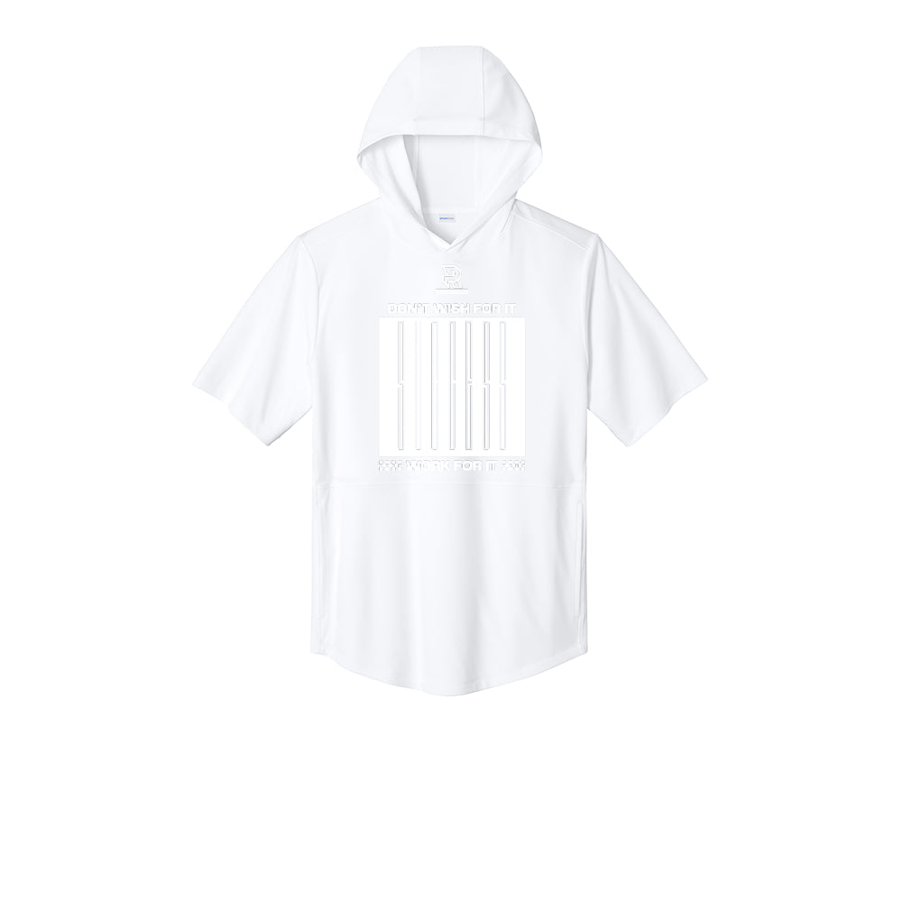 DON'T WISH FOR IT WORK FOR IT (White) - Short Sleeve Performance Hoodie