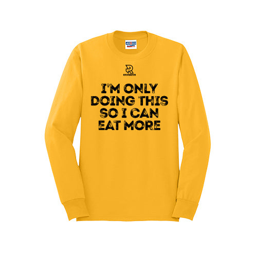 EAT MORE (Black) - Long Sleeve 50/50 Tee
