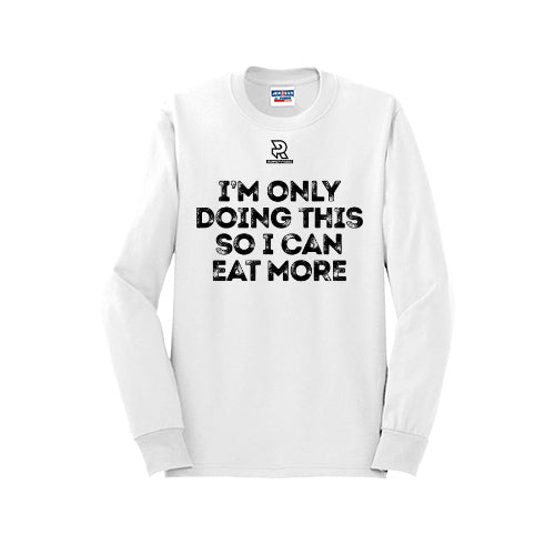 EAT MORE (Black) - Long Sleeve 50/50 Tee
