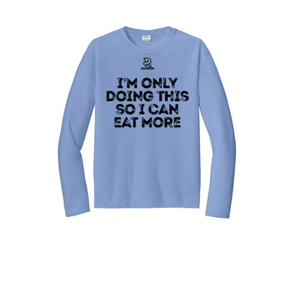EAT MORE (Black) - Long Sleeve Performance Tee