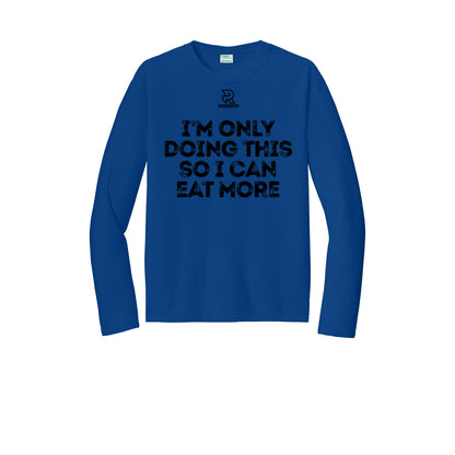EAT MORE (Black) - Long Sleeve Performance Tee