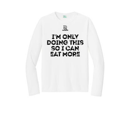 EAT MORE (Black) - Long Sleeve Performance Tee