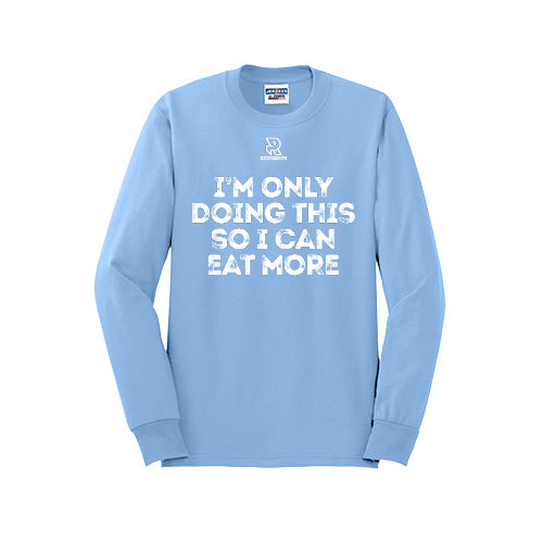 EAT MORE (White) - Long Sleeve 50/50 Tee
